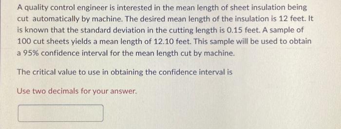  A quality control engineer is interested in the mean length of