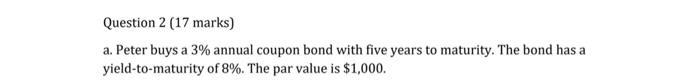  answer part b pls Question 2 (17 marks) a. Peter buys