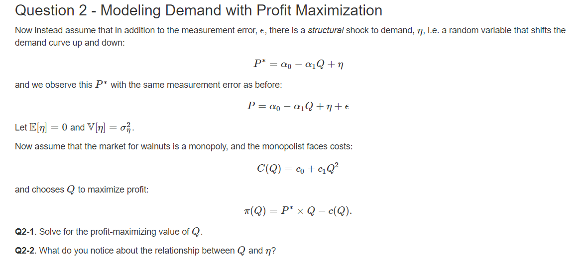  Question 2 - Modeling Demand with Profit Maximization Now instead assume
