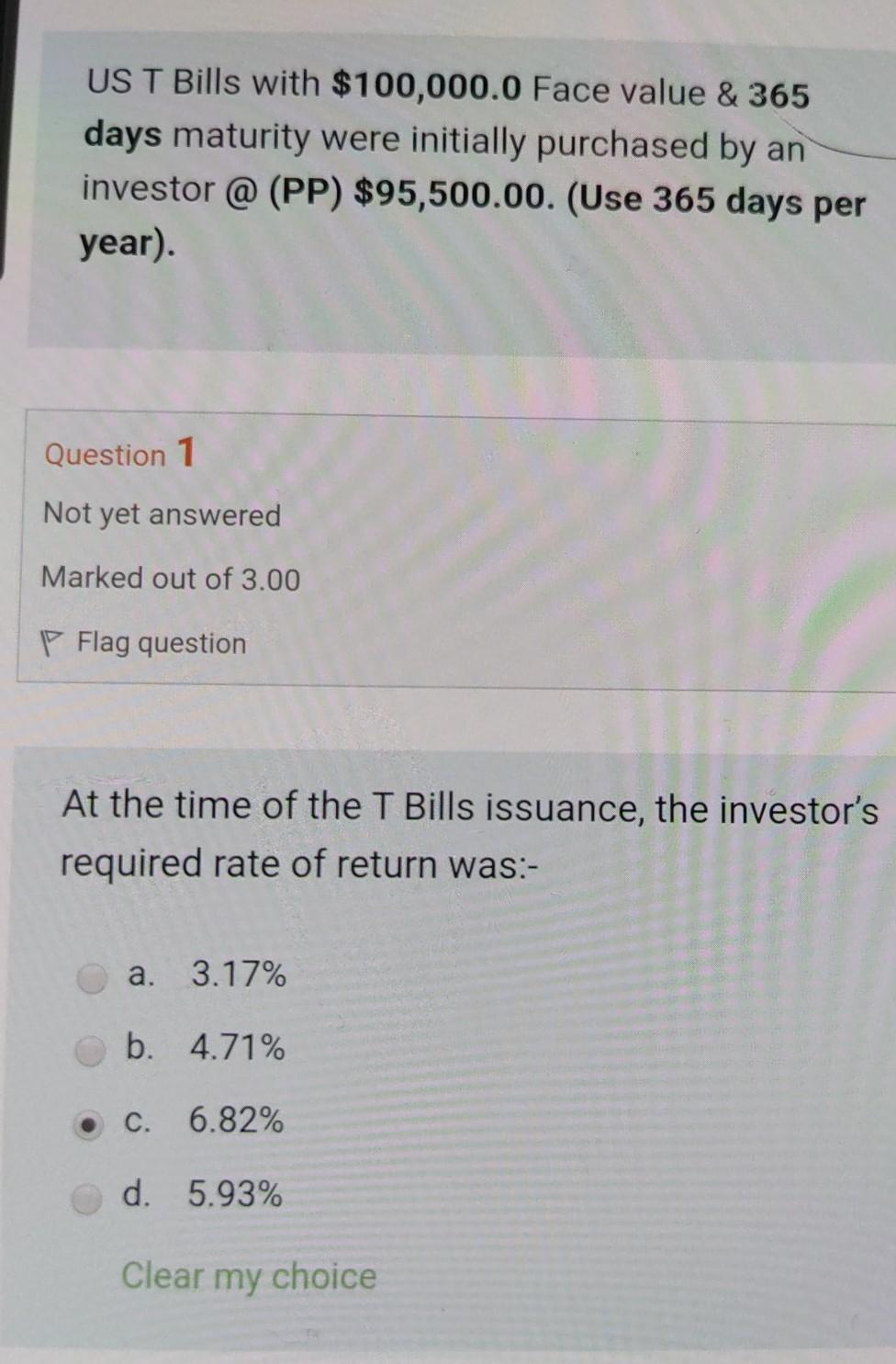 US T Bills with $100,000.0 Face value & 365 days maturity