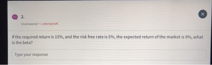 the following: The risk free rate is 4%, the expected return of