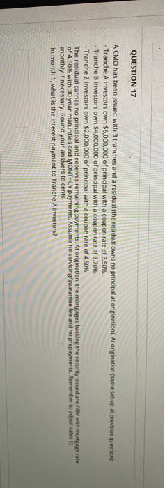  QUESTION 17 A CMO has been issued with 3 tranches and