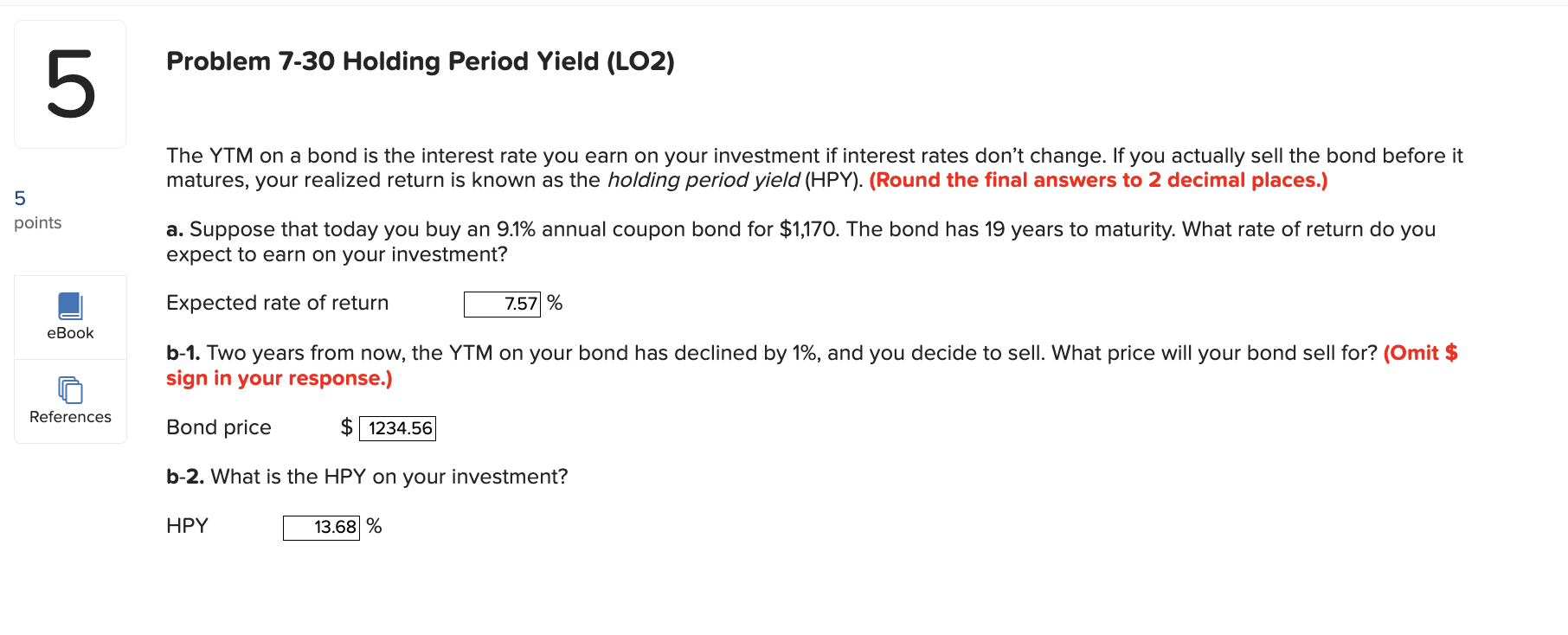 Problem 7-30 Holding Period Yield (LO2) The YTM on a bond