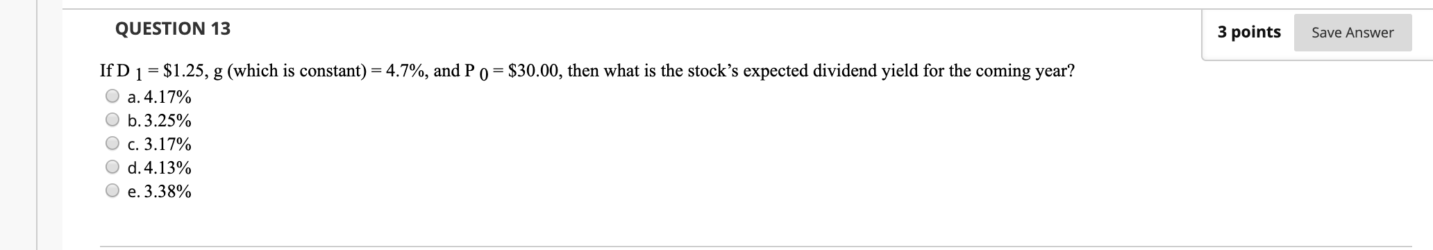  QUESTION 13 3 points Save Answer If D 1 = $1.25,