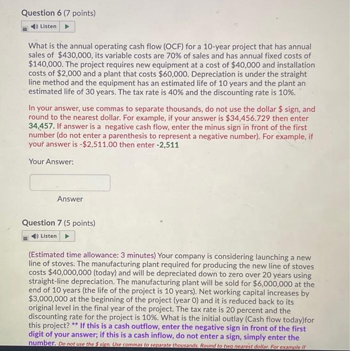 solve 6 & 7 please Question 6 (7 points) Listen What is
