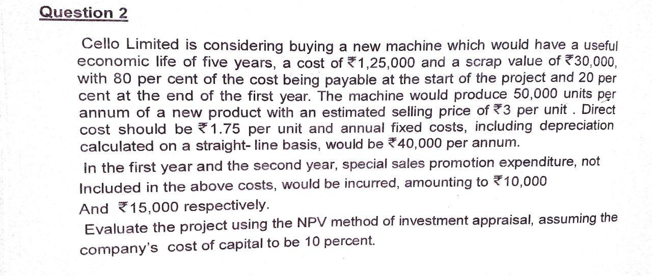 Urgently needed in 5 mins detailed solution Question 2 Cello Limited is