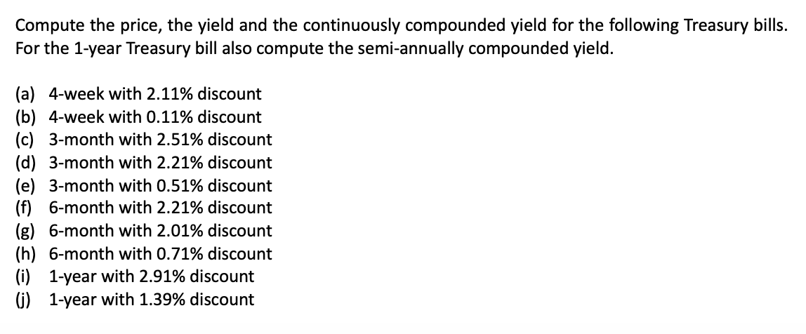  Compute the price, the yield and the continuously compounded yield for