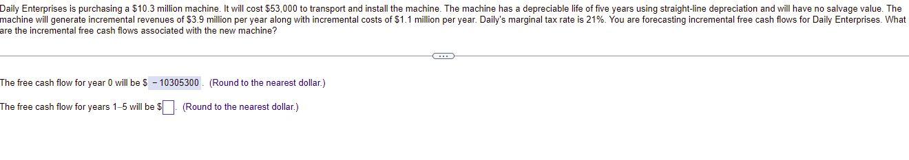 Only do for years 1-5 Daily Enterprises is purchasing a $10.3 million