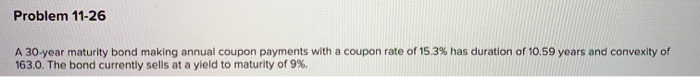  Can you please show your work and/or calculator steps? Problem 11-26