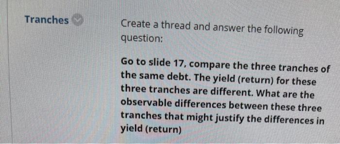  Tranches Create a thread and answer the following question: Go to