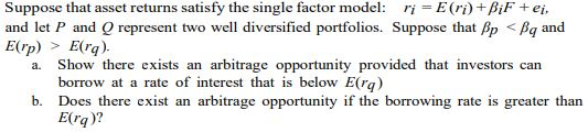  Suppose that asset returns satisfy the single factor model: E() +