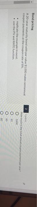 makes semiannual coupon payments at the coupon rate of 8%. replicate the