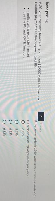 example in excel. use the PV and RATE function 5 points Until