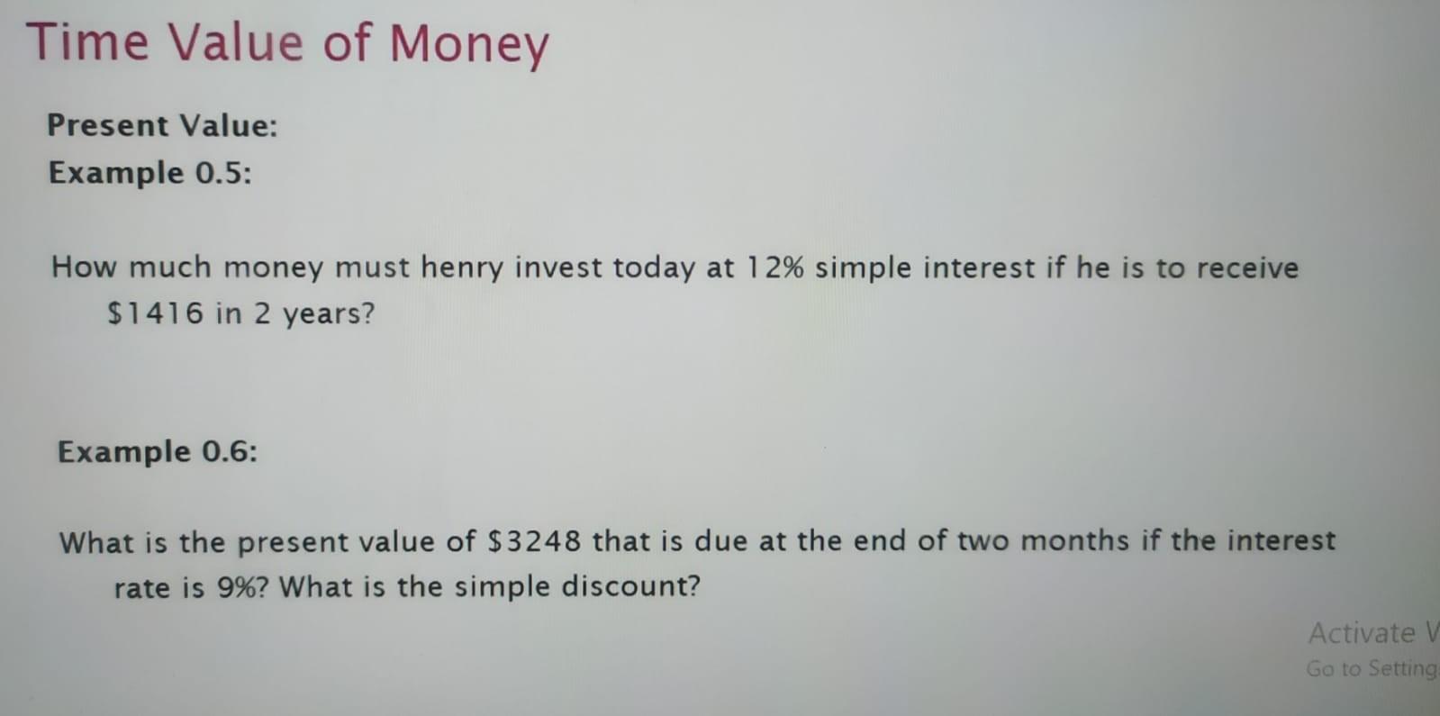 Time Value of Money Present Value: Example 0.5: How much money