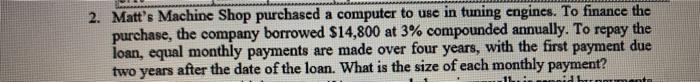  2. Matt's Machine Shop purchased a computer to use in tuning
