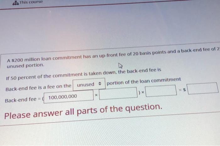  Ha This course A $200 million loan commitment has an up-front
