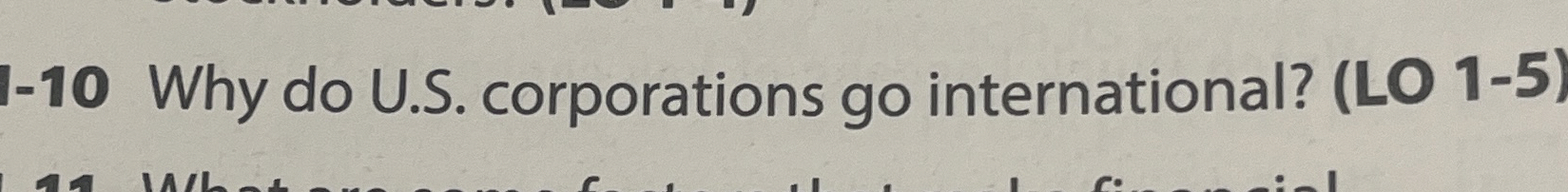  -10 Why do U.S. corporations go international? (LO 1-5 