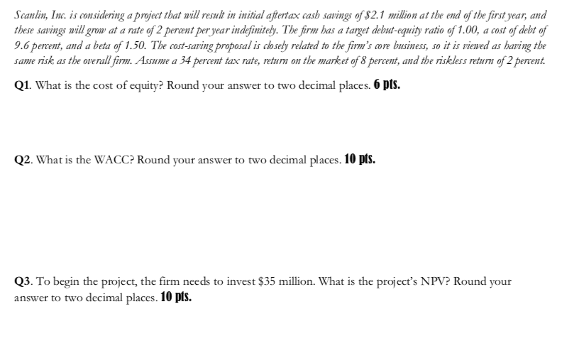 Scanlin, Inc. is considering a project that will result in initial
