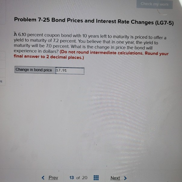  Answer on the picture is wrongg Problem 7-25 Bond Prices and