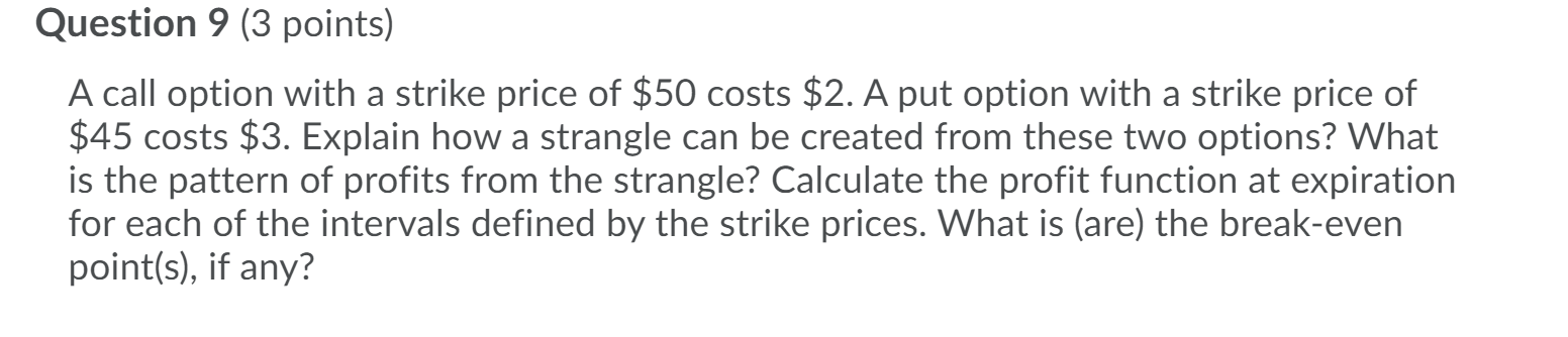 Question 9 (3 points) A call option with a strike price