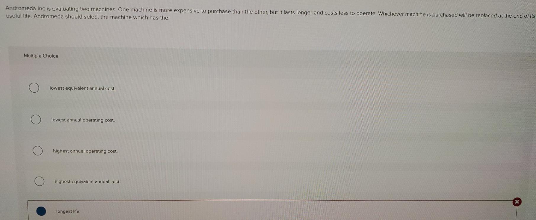  Andromeda Inc is evaluating two machines. One machine is more expensive