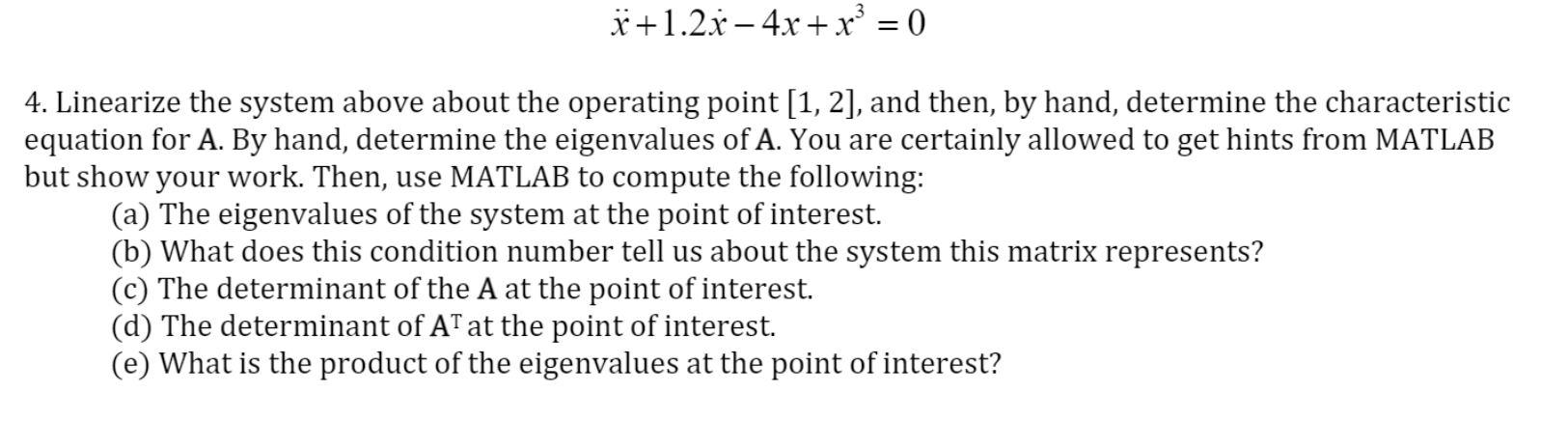  +1.2x - 4x + x = 0) 4. Linearize the system