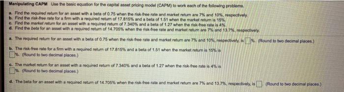 Manipulating CAPM Use the basic equation for the capital asset pricing