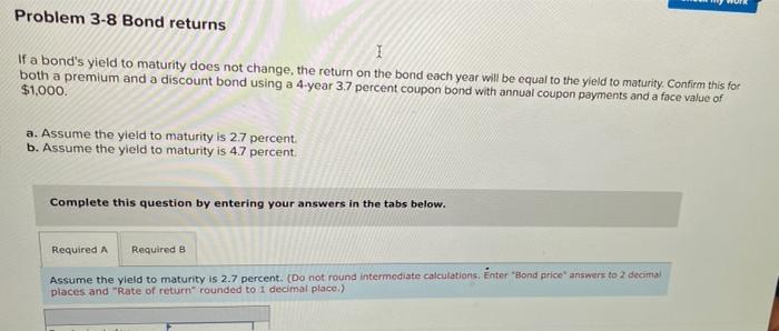  Problem 3-8 Bond returns I If a bond's yield to maturity