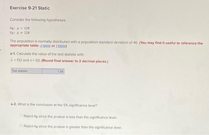  Exercise 9-21 Static Consider the following hypotheses: HO: = 120 HA: