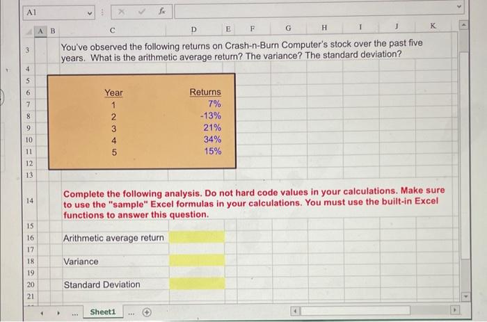  PLEASE ANSWER WITH EXCEL FUNCTIONS!!!!!!!! You've observed the following returns on