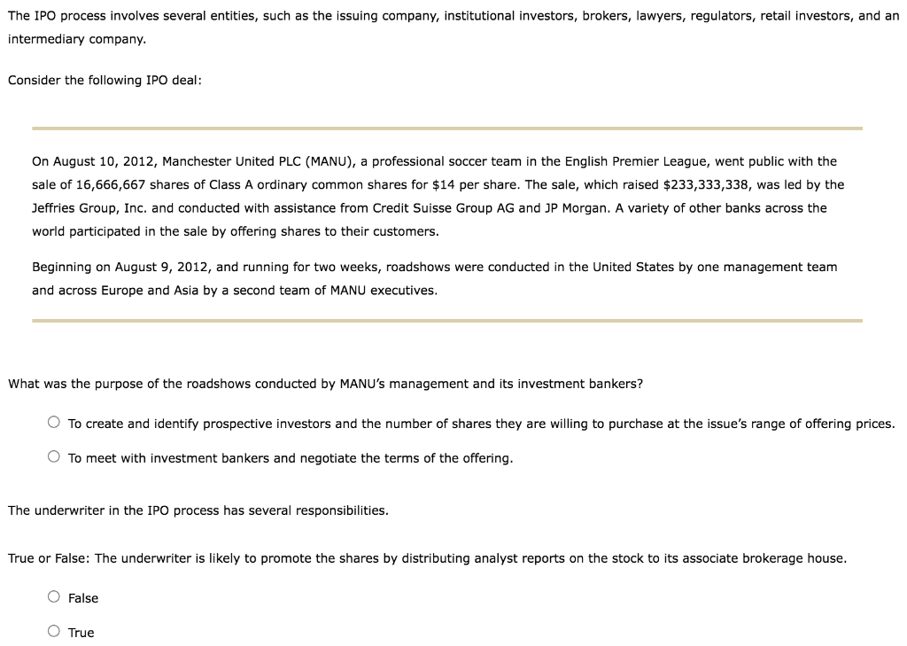 Please provide thorough explanation, Thank you The IPO process involves several entities,
