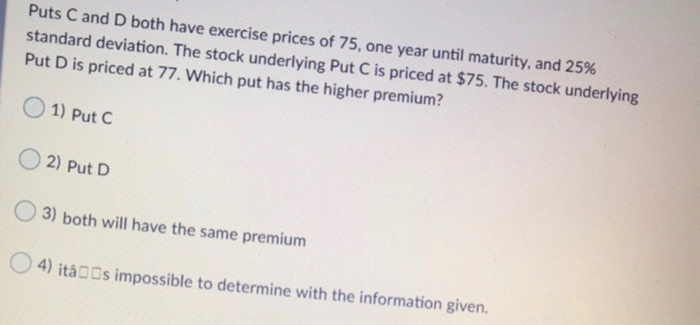 please answer both questions , Thank you!!! Puts C and D both