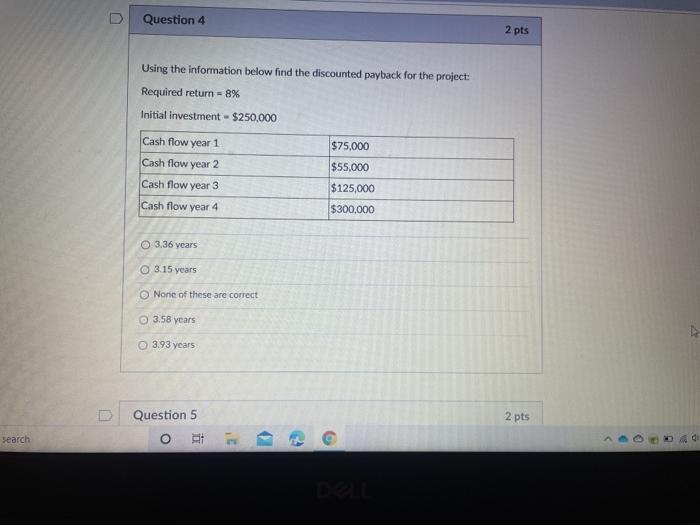 Question 4 2 pts Using the information below find the discounted