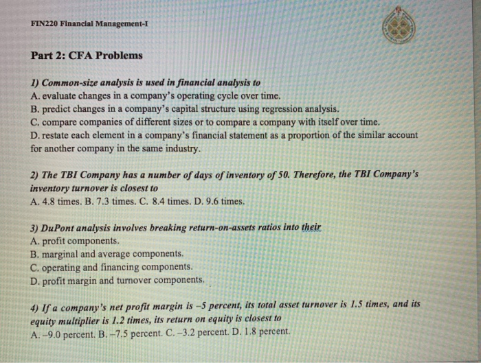  FIN220 Financial Management-I Part 2: CFA Problems 1) Common-size analysis is