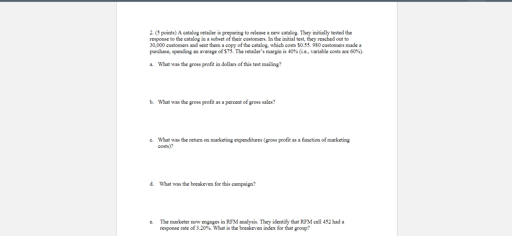  2. (5 points) A catalog retailer is preparing to release a