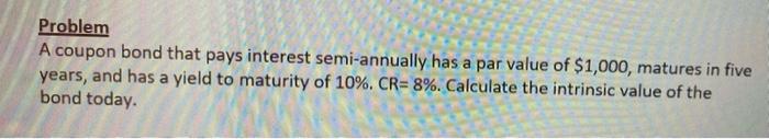 interest annually has a par value of $1,000, matures in five years,