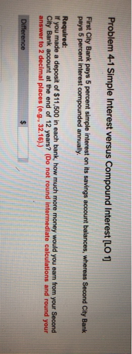  Problem 4-1 Simple Interest versus Compound Interest [LO 1] First City