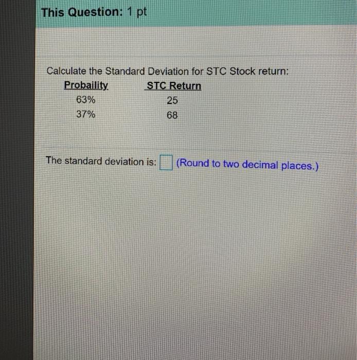  This Question: 1 pt Calculate the Standard Deviation for STC Stock