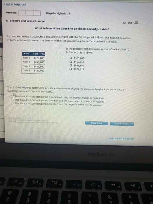 < Back to Assignment Attempts: Keep the Highest: /4 8. The NPV