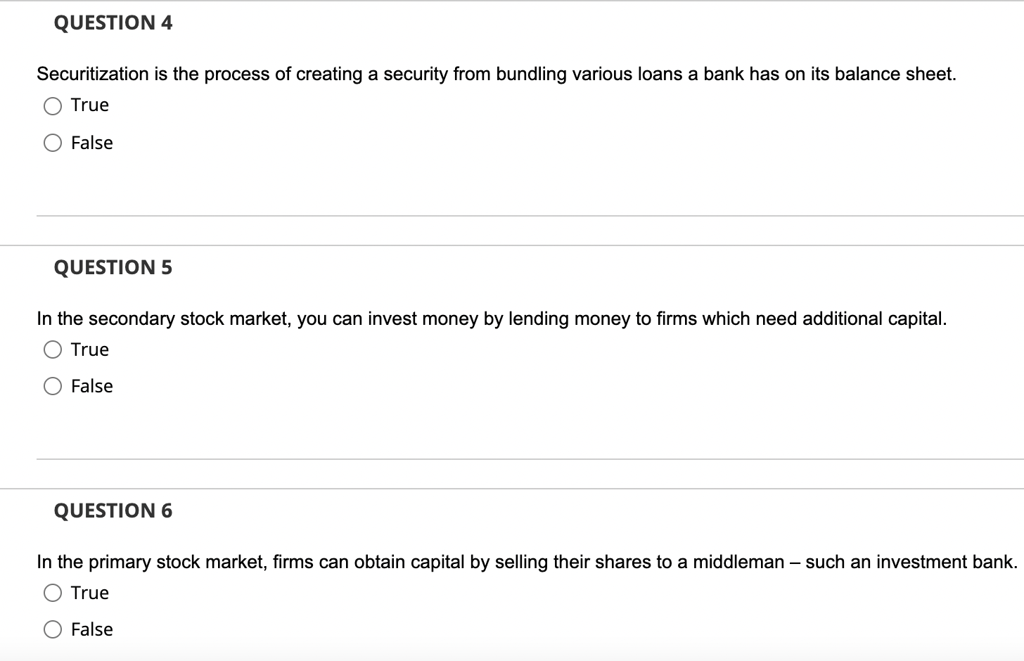  QUESTION 4 Securitization is the process of creating a security from