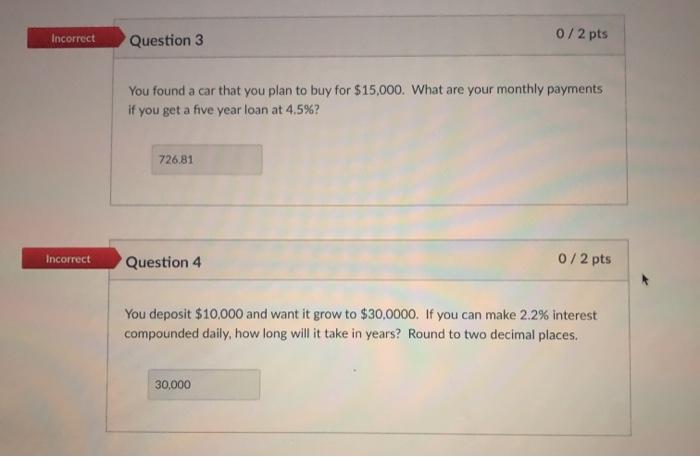  Incorrect Question 3 072 pts You found a car that you