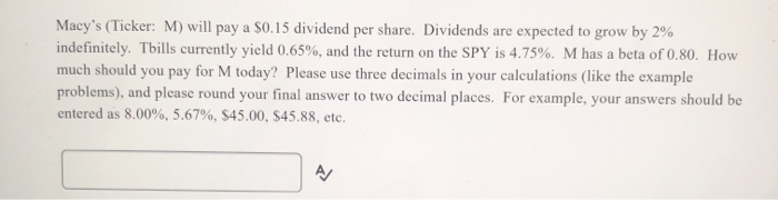  Macy's (Ticker: M) will pay a $0.15 dividend per share. Dividends