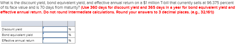  What is the discount yleld, bond equivalent yleld, and effective annual
