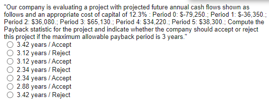"Our company is evaluating a project with projected future annual cash