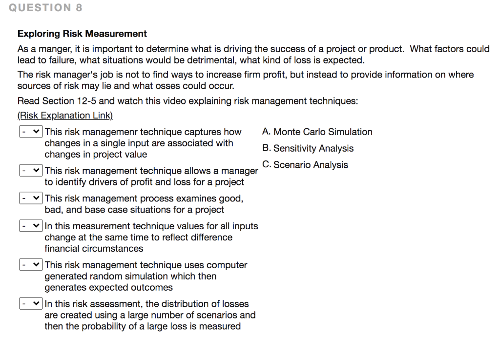  QUESTION 8 Exploring Risk Measurement As a manger, it is important