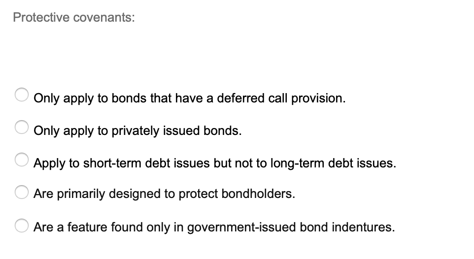 Protective covenants: Only apply to bonds that have a deferred call