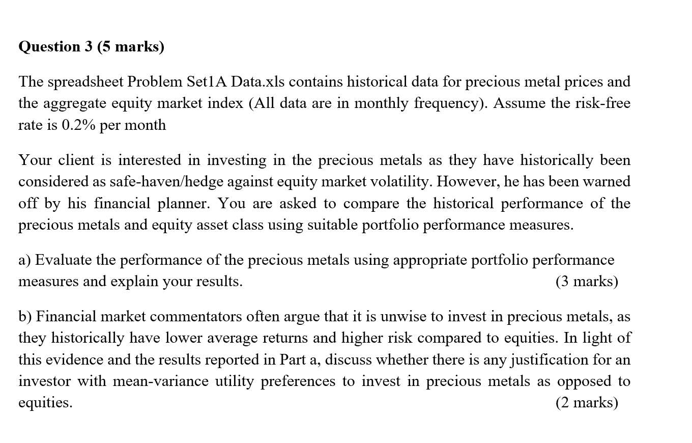 Question 3 (5 marks) The spreadsheet Problem Set1A Data.xls contains historical