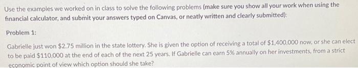  Use the examples we worked on in class to solve the