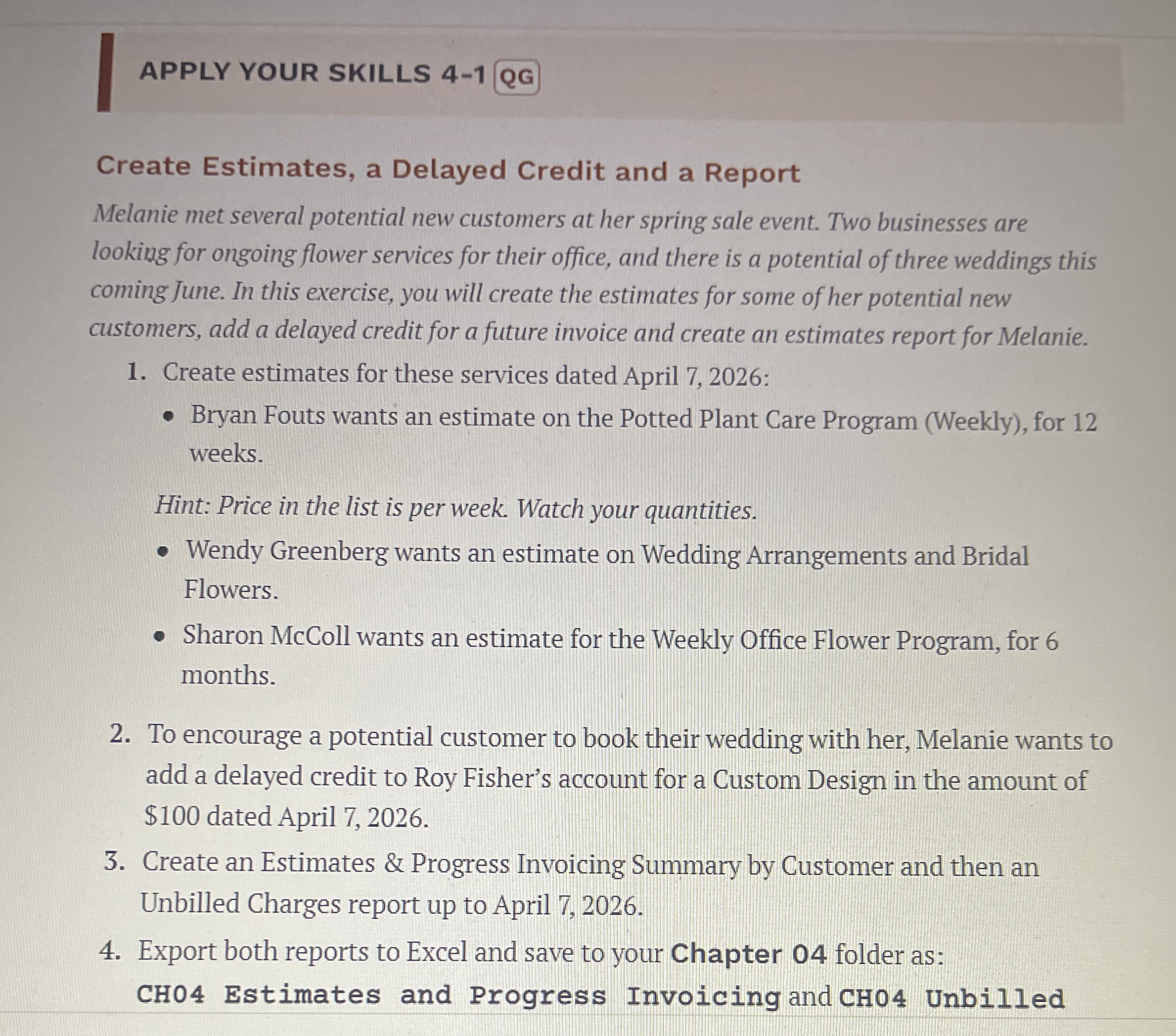  Create Estimates, a Delayed Credit and a Report Melanie met several