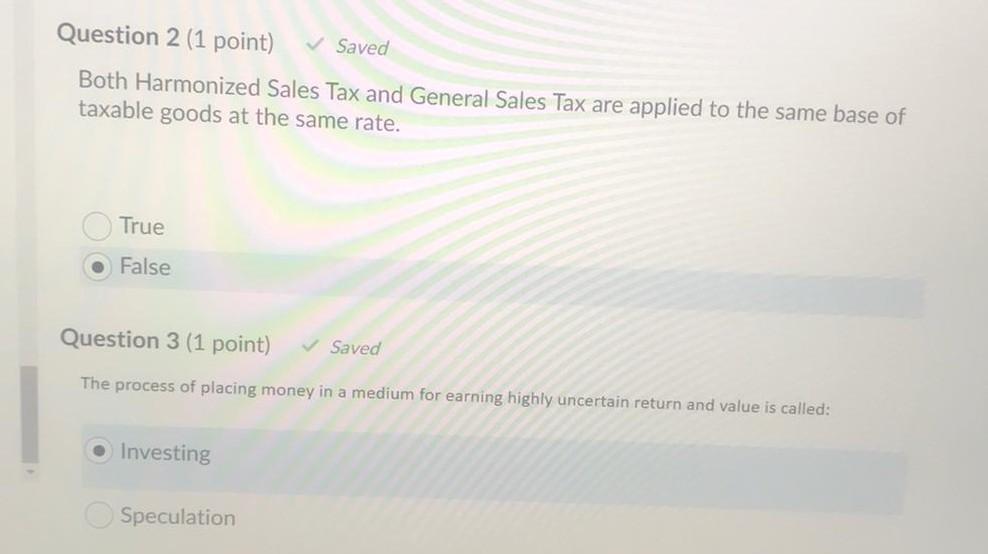  Question 2 (1 point) Saved Both Harmonized Sales Tax and General